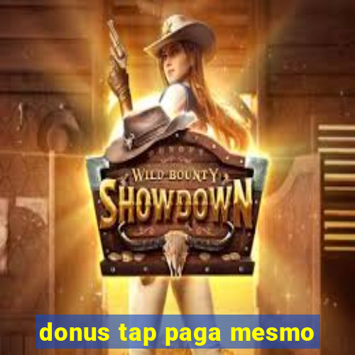 donus tap paga mesmo